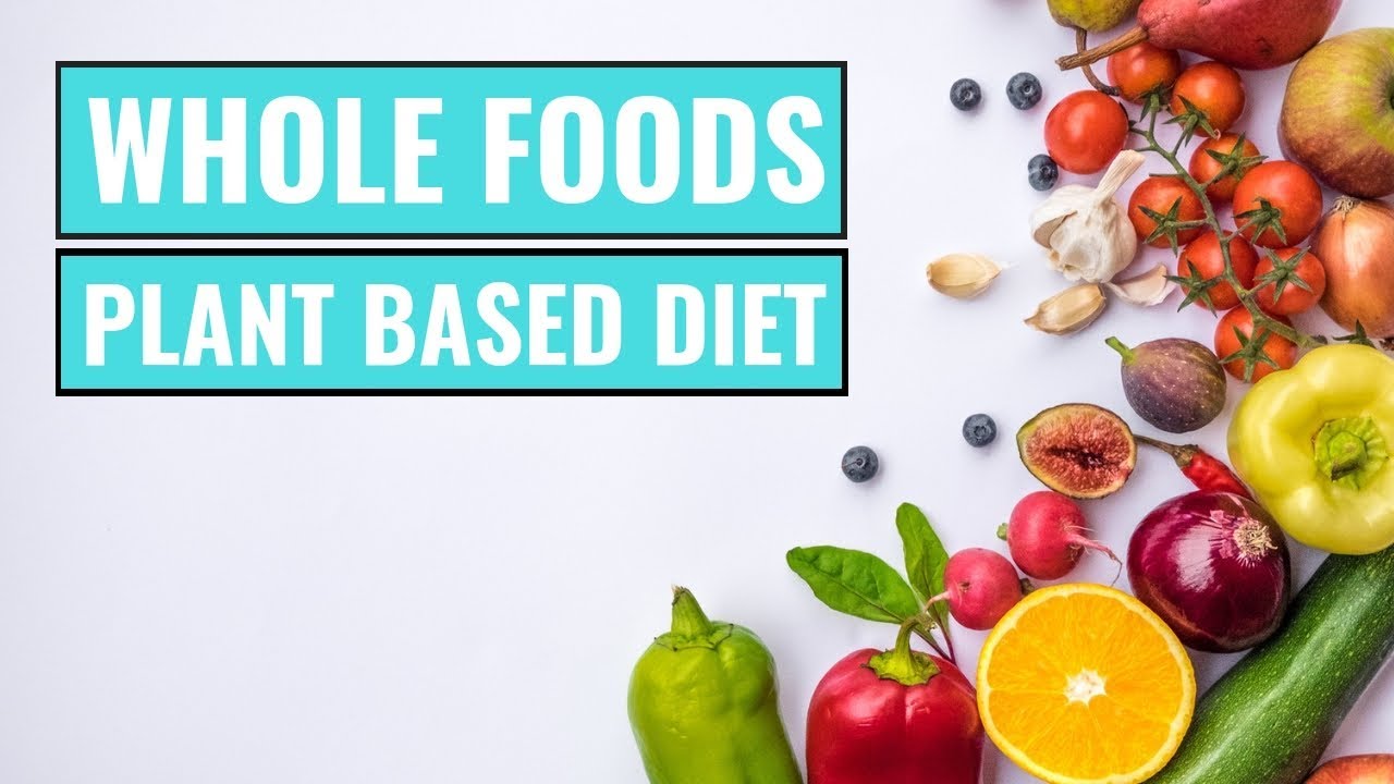 Whole Foods Plant-Based Diet Guide: Eat Healthy!